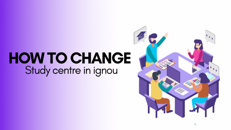 How to Change Study Centre or Regional Centre in IGNOU?